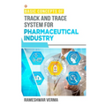 Basic Concepts of Track And Trace System For Pharmaceutical Industry