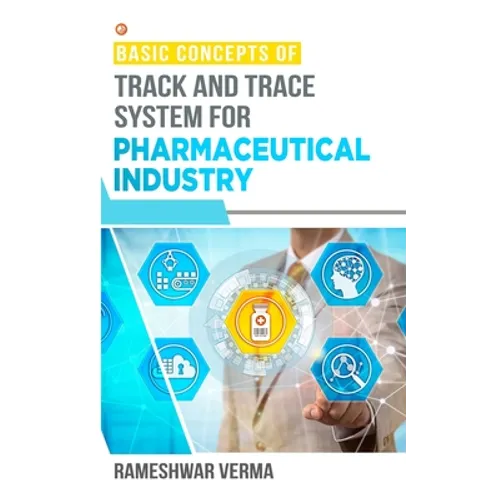 Basic Concepts of Track And Trace System For Pharmaceutical Industry