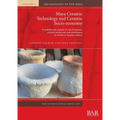 Maya Ceramic Technology and Ceramic Socio-economy: A multifaceted analysis of Late Postclassic ceramic production and distribution in Northern Yucatán