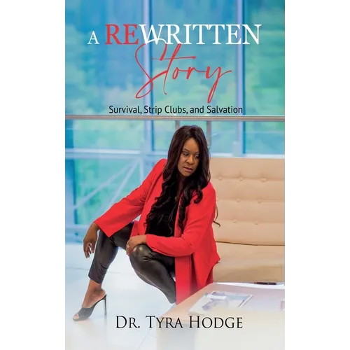 A Rewritten Story (Survival, Strip Clubs, and Salvation)