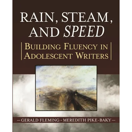 Rain, Steam, and Speed: Building Fluency in Adolescent Writers