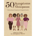 50 Symptoms of Menopause Understanding and Navigating the Menopausal Transition