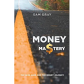 Money mastery: The wise sage and the money journey