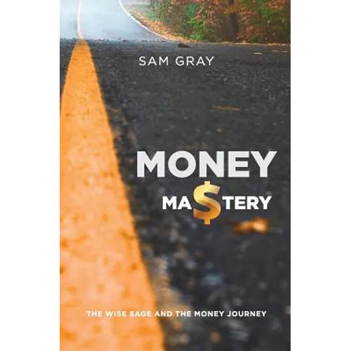 Money mastery: The wise sage and the money journey