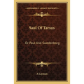 Saul Of Tarsus: Or Paul And Swedenborg