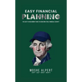 Easy Financial Planning: The Easy -to-Read Money Guide to Achieving Total Financial Security