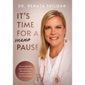It's Time for a PAUSE: How to Fight Back Against Menopause, Naturally Reduce Symptoms, and Feel Like Yourself Again
