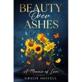 Beauty Over Ashes
