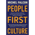 People-First Culture: : Build a Lasting Company By Shifting Your Focus From Profits to People