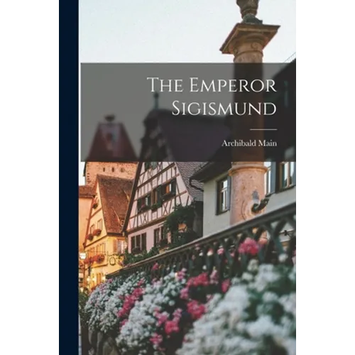 The Emperor Sigismund
