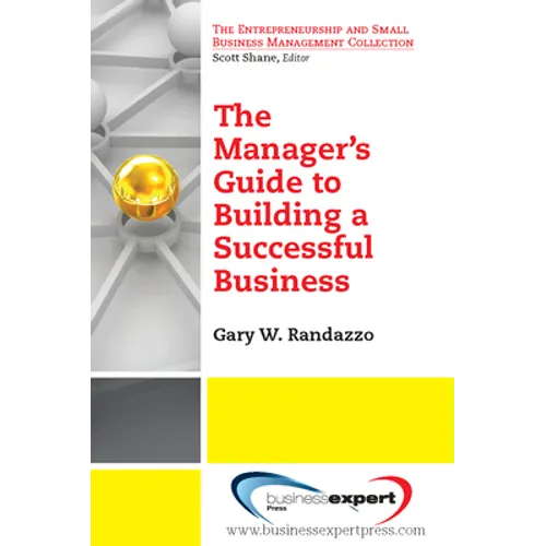A Manager's Guide to Building a Successful Business