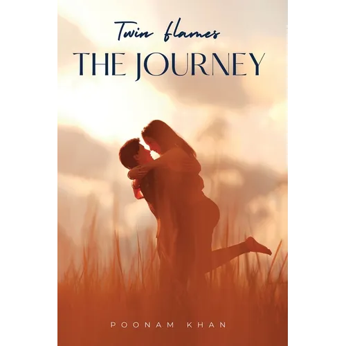 Twin Flames the Journey: Love Beyond Time and Space