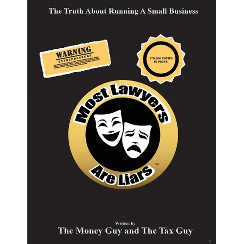 Most Lawyers Are Liars - The Truth About Running A Small Business