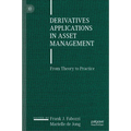 Derivatives Applications in Asset Management: From Theory to Practice