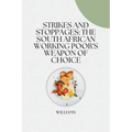 Strikes and Stoppages: The South African Working Poor's Weapon of Choice