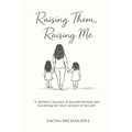 Raising Them, Raising Me