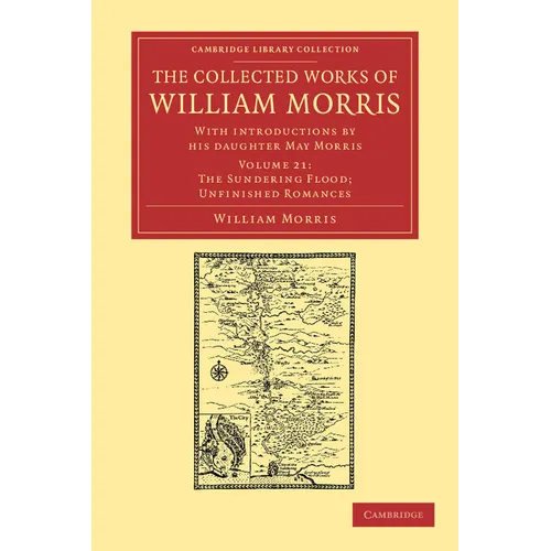 The Collected Works of William Morris: With Introductions by His Daughter May Morris