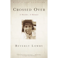 Crossed Over: A Murder, A Memoir