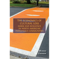 The Economics of Cultural Loss: Harm and Resilience in North American Indigenous Communities