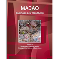Macao Business Law Handbook Volume 3 Banking and Financial Sector: Strategic Information and Basic Laws