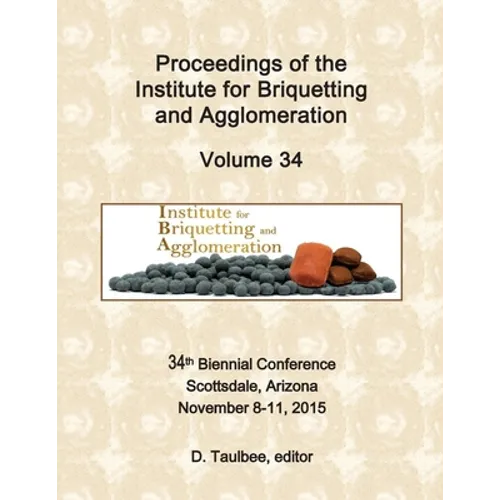 Proceedings of the: Institute for Briquetting and Agglomeration