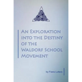 An Exploration into the Destiny of the Waldorf School Movement