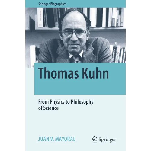 Thomas Kuhn: From Physics to Philosophy of Science