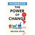 The Power of Change Workbook: Easy and Proven Strategies for Mastering Change, Leading with Innovation, and Achieving Success