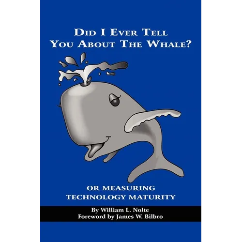 Did I Ever Tell You about the Whale? or Measuring Technology Maturity
