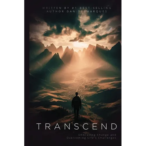Transcend: Embracing Change and Overcoming Life's Challenges