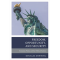 Freedom, Opportunity, and Security: Economic Policy and the Political System