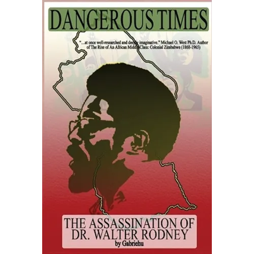 Dangerous Times--The Assassination of Dr. Walter Rodney