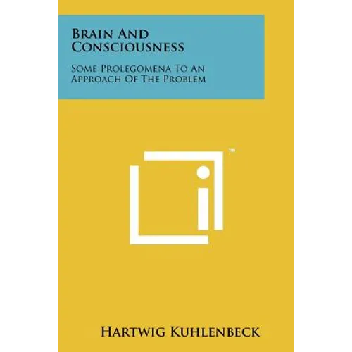 Brain And Consciousness: Some Prolegomena To An Approach Of The Problem
