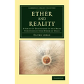 Ether and Reality: A Series of Discourses on the Many Functions of the Ether of Space