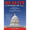 Reality, in No Particular Order: A Book of Knowledge and Common Sense