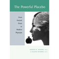 The Powerful Placebo: From Ancient Priest to Modern Physician