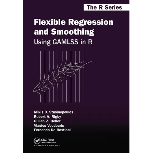 Flexible Regression and Smoothing: Using Gamlss in R