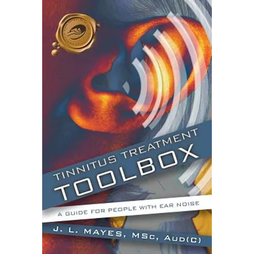 Tinnitus Treatment Toolbox: A Guide for People with Ear Noise
