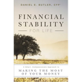 Financial Stability for Life: A Smart, Compassionate Approach to Making the Most of Your Money