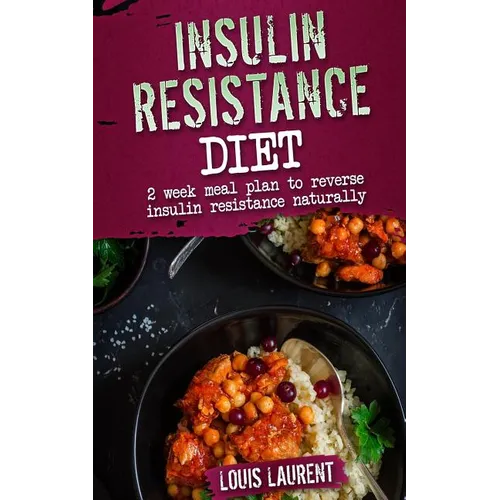 Insulin Resistance Diet Meal Plan: 2 Week Meal Plan to make reversing Insulin Resistance Easy!