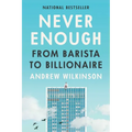 Never Enough: From Barista to Billionaire