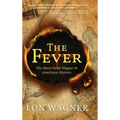 The Fever: The Most Fatal Plague in American History
