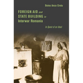 Foreign Aid and State Building in Interwar Romania: In Quest of an Ideal