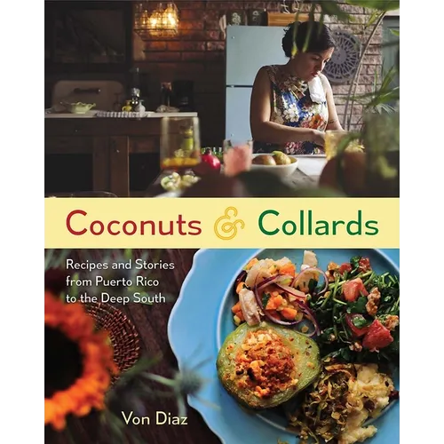 Coconuts and Collards: Recipes and Stories from Puerto Rico to the Deep South