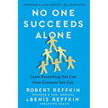 No One Succeeds Alone: Learn Everything You Can from Everyone You Can