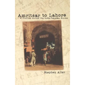 Amritsar to Lahore: A Journey Across the India-Pakistan Border