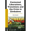 Contested Liberations, Transitions and the Crisis in Zimbabwe: Encounters with Post-Colonial (Counter)Cultures (2000-2020)