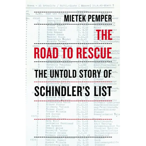 The Road to Rescue: The Untold Story of Schindler's List