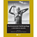 Environmental Anthropology: A Historical Reader