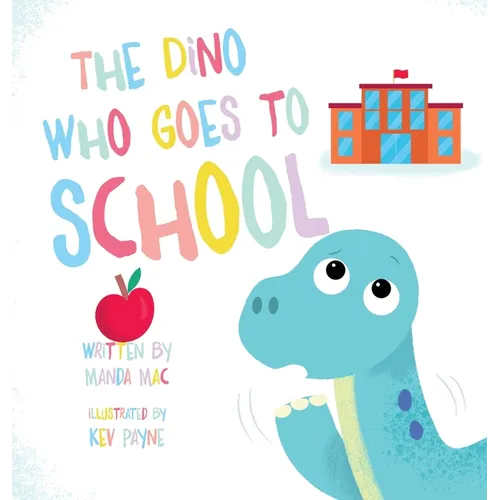 The Dino Who Goes to School
